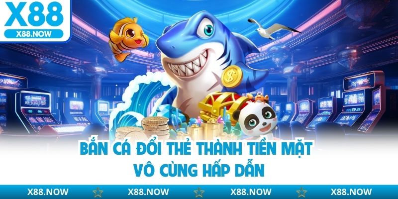 Bắn cá đổi thẻ